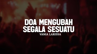 Download Lagu Doa Mengubah Segala Sesuatu - Vania Larissa (Lirik) || Lagu Rohani Kristen Penguat Iman Terbaik 2025 MP3 Download Lagu Doa Mengubah Segala Sesuatu - Vania Larissa (Lirik) || Lagu Rohani Kristen Penguat Iman Terbaik 2025 MP3
