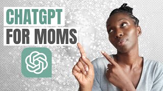 12 Ways ChatGPT Can Make Working Moms Lives Better