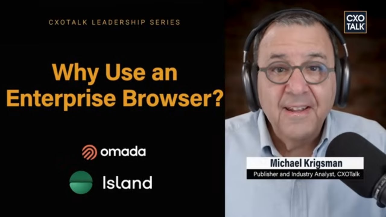 CISO Insights: Why Use an Enterprise Browser?