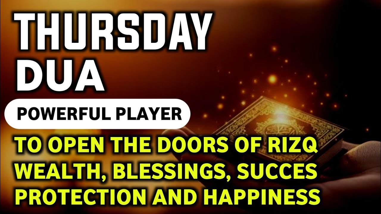 THURSDAY DUA | Powerful Jum‘ah Dua for Rizq, Wealth, Success and Protection