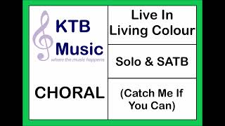 Live In Living Colour (Catch Me If You Can) Solo & SATB Choir [Full Performance]