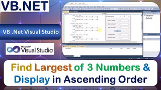P20 | Windows Application to Find Largest of 3 Numbers, Arrange & Display in Ascending Order | .Net