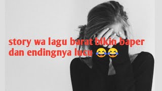 STORY WA LAGU BARAT TERBARU 2020 BIKIN BAPER 30 DETIK