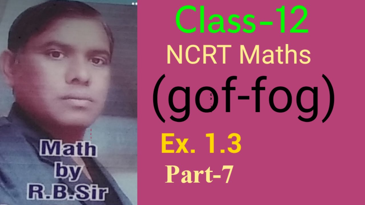 Class 12 ncert maths relation and function ex 1 3 part 7 by r b sir
