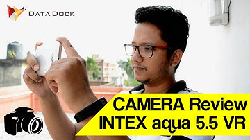 Intex Aqua 5.5 VR Camera Review | Data Dock