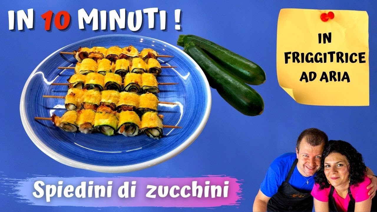 SPIEDINI DI ZUCCHINI nella FRIGGITRICE AD ARIA