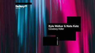 Kyle Walker & Nate Katz - Cowboy Killer | Cowboy Killer EP | Factory 93 Records