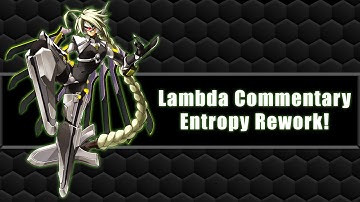 Entropy System Got A Rework! - Lambda 100 Entropy Run | Blazblue Entropy Effect