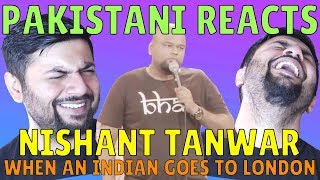 Pakistani Reacts to When An Indian Visits London | Nishant Tanwar