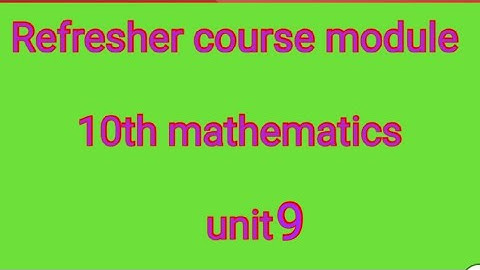 10th maths refresher course module unit 9