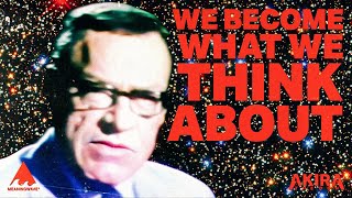 Earl Nightingale & Akira The Don -  WE BECOME WHAT WE THINK ABOUT