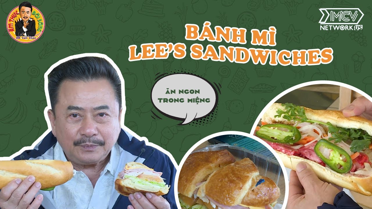 BÁNH MÌ LEE'S SANDWICHES | ẨM THỰC & ĐỜI SỐNG với MC VIỆT THẢO | CHUYỆN BÊN  LỀ 1542 - YouTube