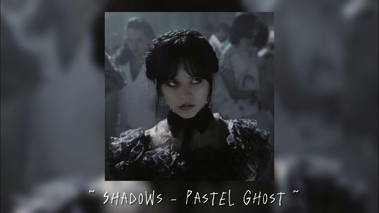 Shadows Pastel Ghost (sped up) YouTube