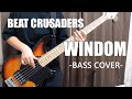 WINDOM / BEAT CRUSADERS 【Bass cover】