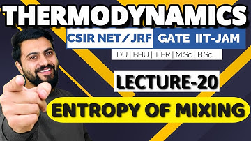 Thermodynamics | Lec-20 | Entropy of mixing | CSIR-NET/JRF | GATE Chemistry | IIT-JAM |