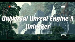 Universal Unreal Engine 4 Unlocker