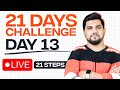 LIVE 13 | 21 Days Challenge !