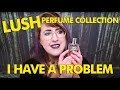 MY LUSH PERFUME COLLECTION