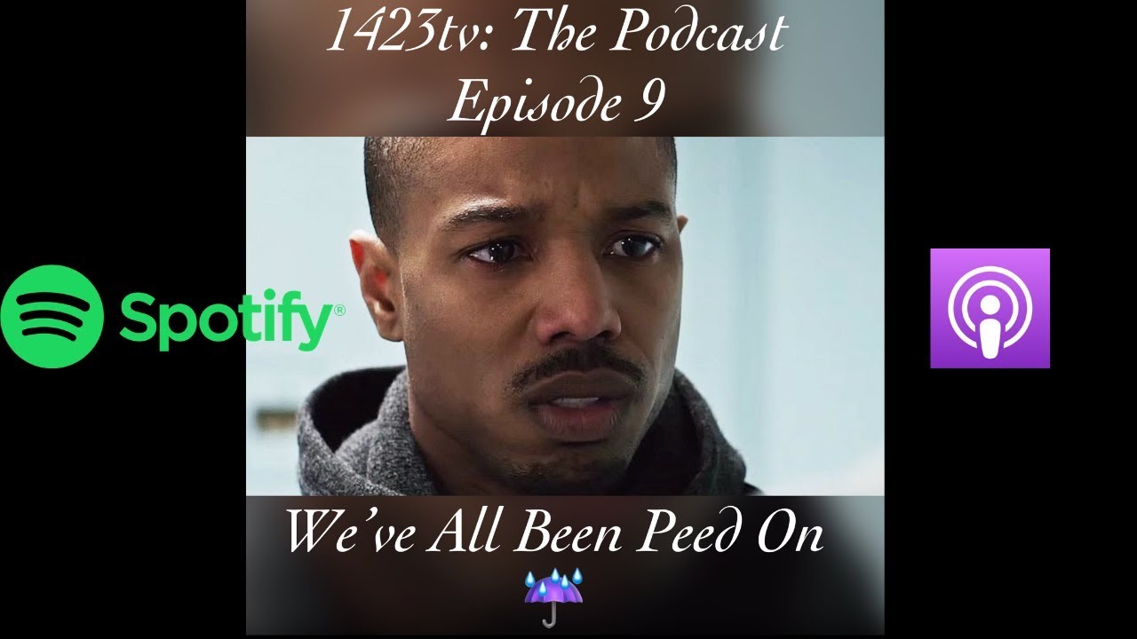 Episode 9 Weve All Been Peed On 1423tv The Podcast Episode 9 Weve All Been Peed On 1423tv The Podcast