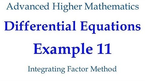 Example 11 - 1st Order ODEs - The Integrating Factor Method