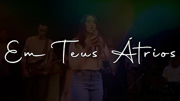 Em Teus Átrios | Vanessa Amaral