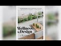 Wellness by design  a room by room guide to optimizing your home for health fitness and happiness