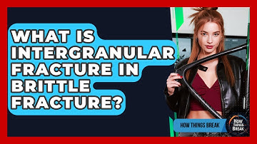 What Is Intergranular Fracture In Brittle Fracture? - How Things Break