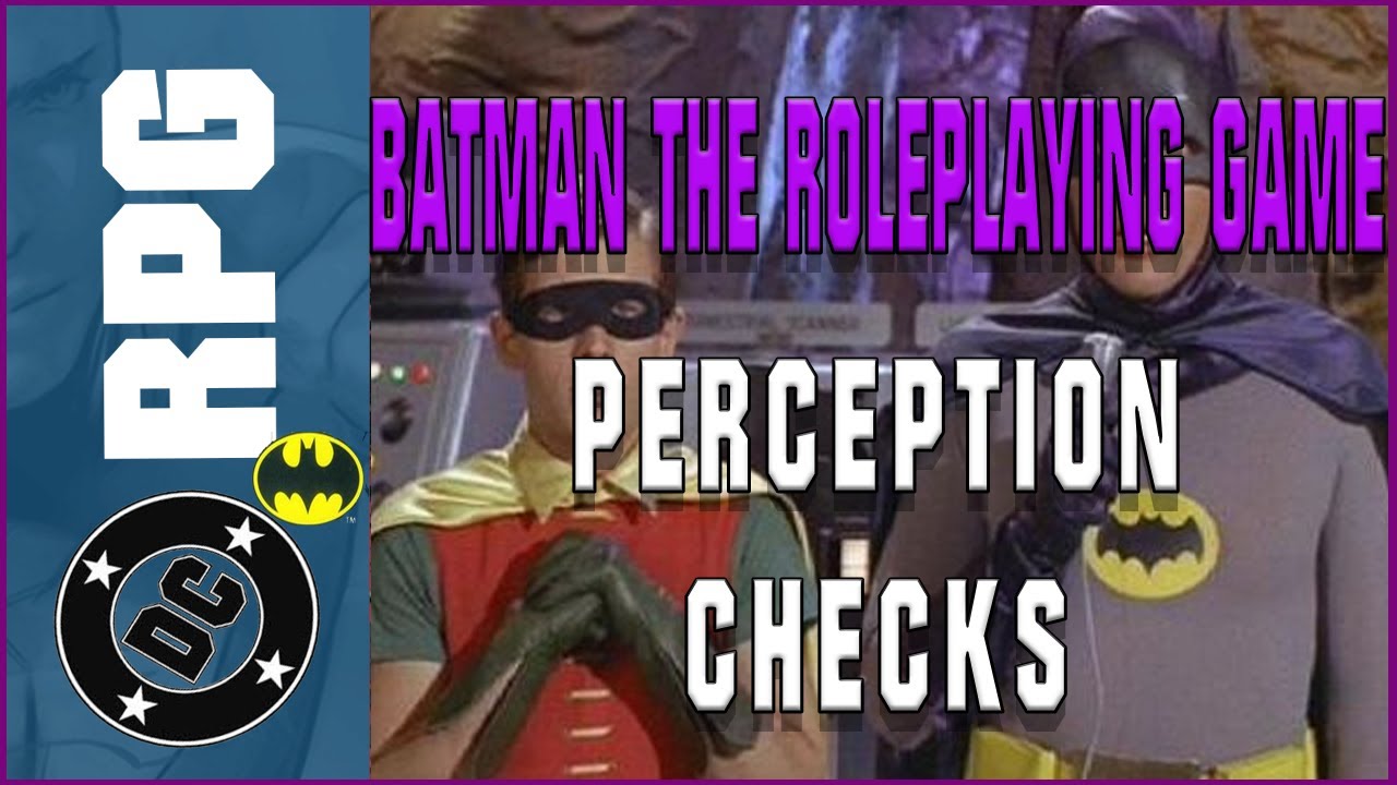 Perception Batman DC HEROES (Batman) RPG #22 - Perception checks - YouTube