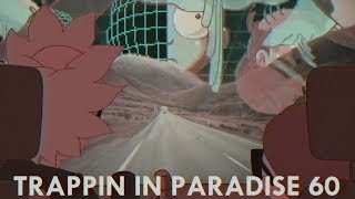 TRAPPIN IN ＰＡＲＡＤＩＳＥ  60