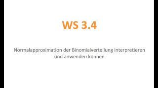 WS 3.4 - Normalapproximation der Binomialverteilung