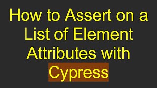 How to Assert on a List of Element Attributes with Cypress