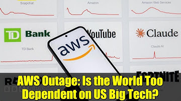 AWS Outage: Is the World Too Dependent on US Big Tech?