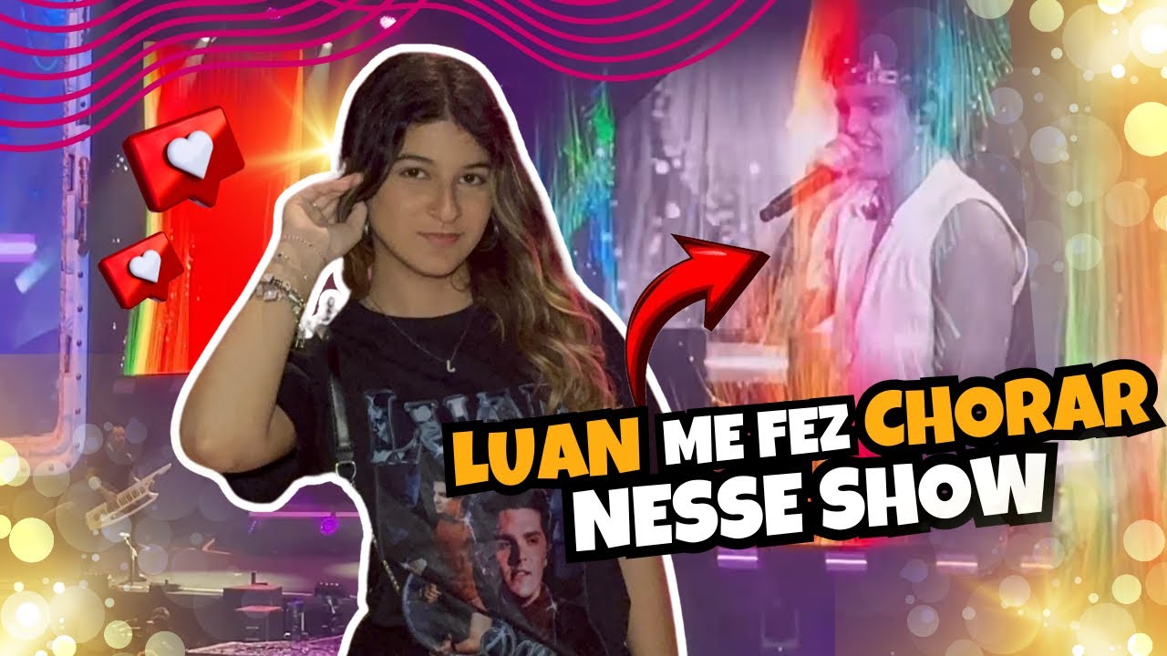 O MELHOR SHOW DA MINHA VIDA: LUAN SANTANA = MÚSICA + EMOÇÃO + ARREPIO •JAMILE ABBOUD• 