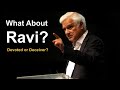What About Ravi: Devoted or Deceiver?