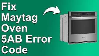 Maytag Oven 5AB Error Code (Complete Troubleshoot Guide - What You Must Do To Get Rid Of It?)