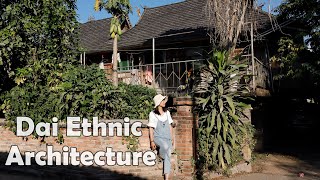 Yunnan: Looking For The Art of Dai Minority Architecture - Xishuangbanna