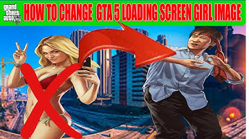 How to change(remove) GTA 5 first loading Screen girl image|Just in minutes|SUZAAA Gaming Urdu/Hindi