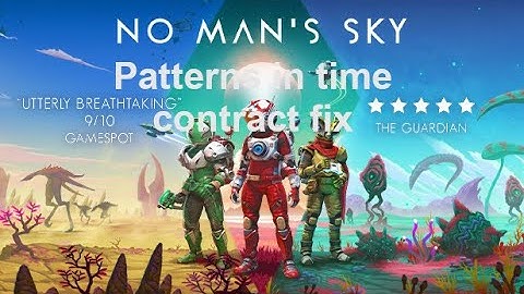 No Mans Sky I Patterns In Time Gek Mission "Bug" I How To Complete The Gek Contracts