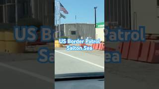 Driving through US Border Patrol Checkpoint in California