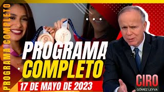 Ana Gabriela Guevara llama ladronas a nadadoras | Ciro Gómez Leyva | Programa Completo 17/mayo/2023