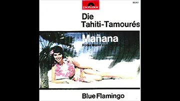 Die Tahiti Tamoures - Manana & Blue Flamingo 1964