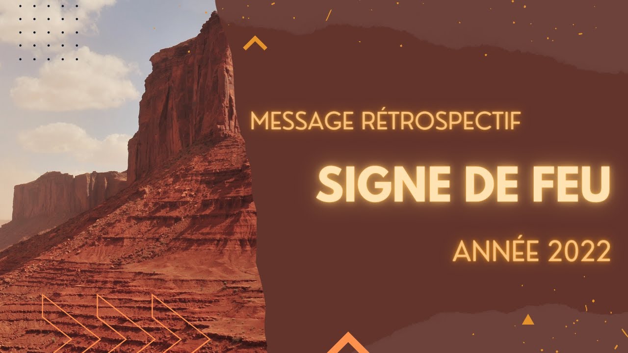 [Signe de Feu] - Message Rétrospectif 2022 - Bilan de l'année