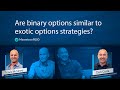 Binary Options vs. Exotic Options Strategies
