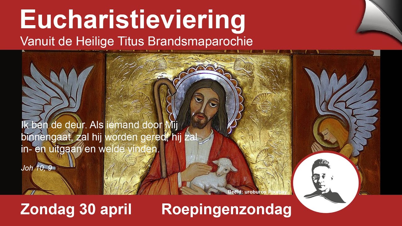 Deel 2 - Eucharistieviering Heilige Titus Brandsma Parochie, 30 april