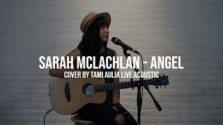 Sarah McLachlan - Angel cover by Tami Aulia Live Acoustic chords