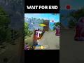 wait for end guys 😱 #shortsfeed #freefire