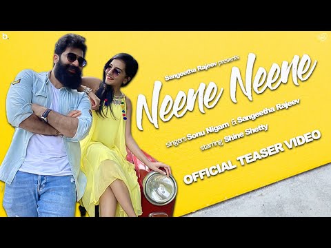 Neene Neene - Sangeetha Rajeev | Sonu Nigam | Starring Shine Shetty | Official Teaser Video