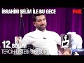 Berkay Ateş In O Mu Bu Mu Tercihi İbrahim Selim Ile Bu Gece 12 Bölüm