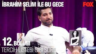 Berkay Ateş'in 'O Mu? Bu Mu?' Tercihi - İbrahim Selim ile Bu Gece 12. Bölüm