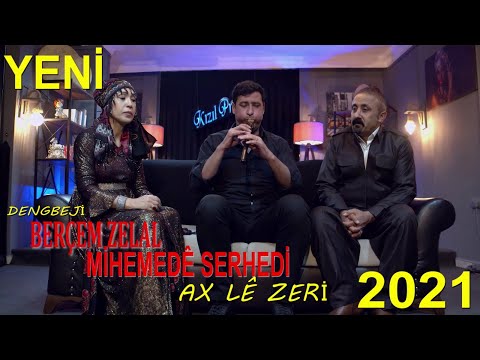 Berçem Zelal & Mihemedê Serhedi Dengbeji  ( Ax Lê Zeri ) 2021